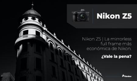 Review | Nikon Z5 – La mirrorless full frame más económica de Nikon. ¿Vale la pena?