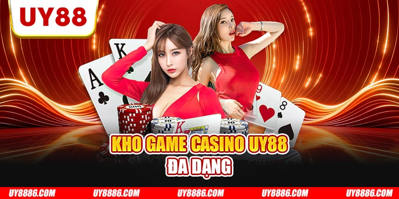Kho game casino UY88 đa dạng