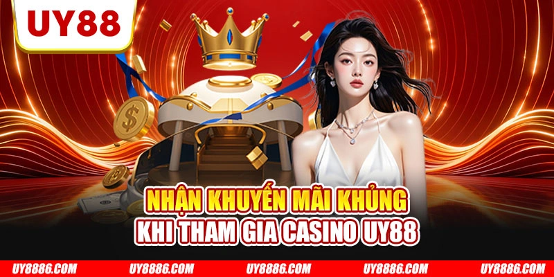 Nhận khuyến mãi khủng khi tham gia casino UY88
