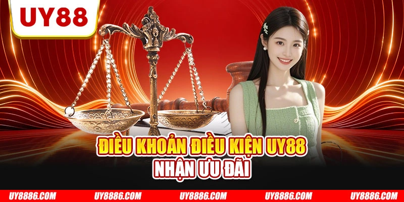 Điều khoản điều kiện UY88 nhận ưu đãi
