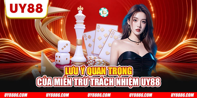Lưu ý quan trọng của miễn trừ trách nhiệm UY88