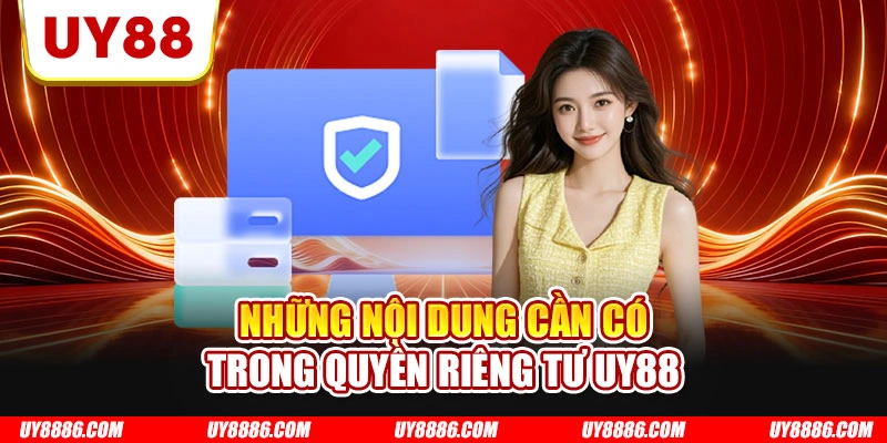 Những nội dung cần có trong quyền riêng tư UY88