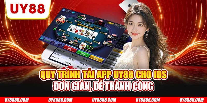 Quy trình tải app UY88 cho iOS đơn giản, dễ thành công