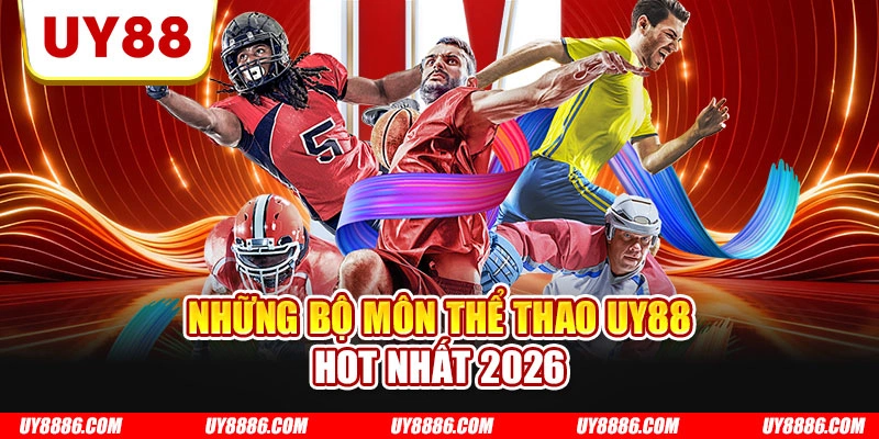 Những bộ môn thể thao UY88 hot nhất 2026