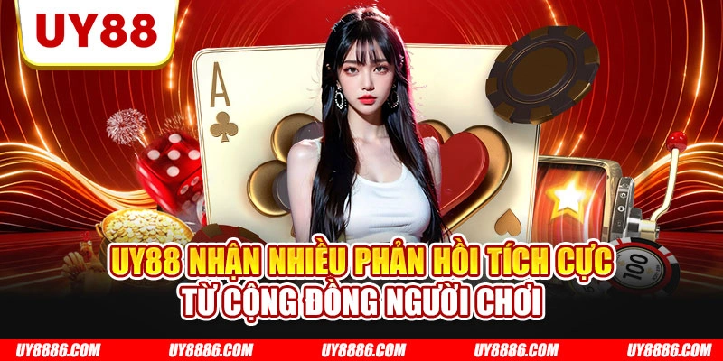 UY88 nhận nhiều phản hồi tích cực từ cộng đồng người chơi